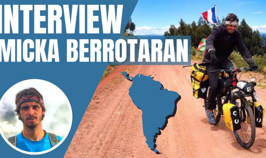 Interview de voyageurs – Micka BERROTARAN