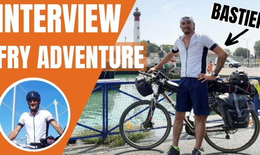 Interview de voyageurs – Bastien – FRY ADVENTURE