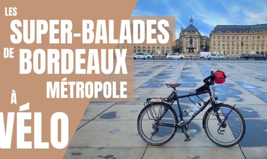 LES SUPER-BALADES À VÉLO DE BORDEAUX MÉTROPOLE